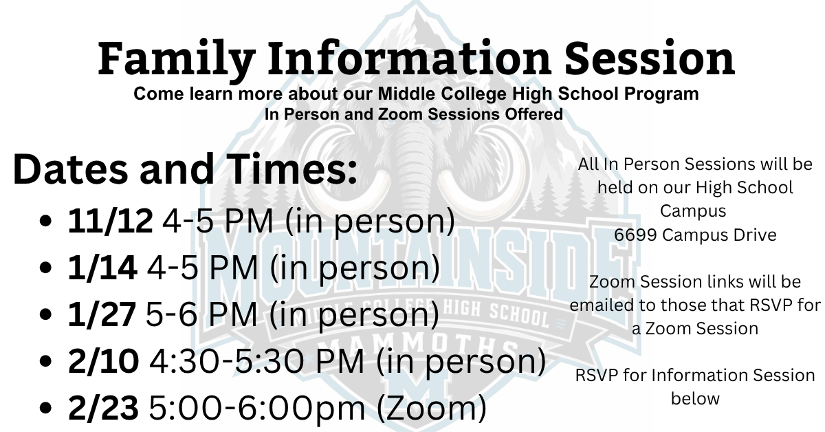 Mountainside Middle College High School Shadow Day Sign-Up Banner. Now Enrolling. Available dates: Monday January 27th, Wednesday January 29th, and Wednesday February 12th. Schedule options: Half Day from 8:30 AM to 12:00 PM includes class observation and campus tour; Full Day from 8:30 AM to 2:30 PM includes lunch and observation of electives. Free breakfast served before 8:30 AM and lunch available for all visitors. Questions? Call 530-622-8594 or email mmchs@edcoe.org.